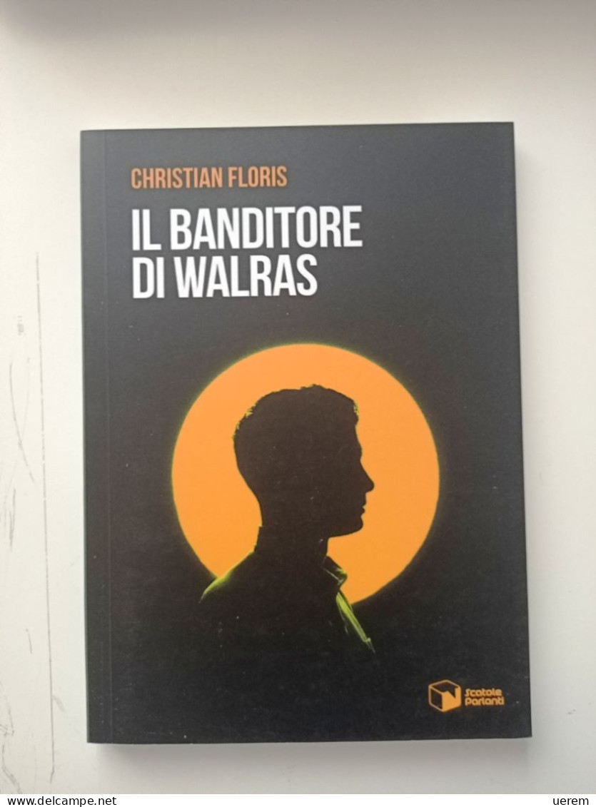 2022 Sardegna Narrativa Floris Floris Christian Il Banditore Di Walras Viterbo, Scatole Parlanti - Alte Bücher