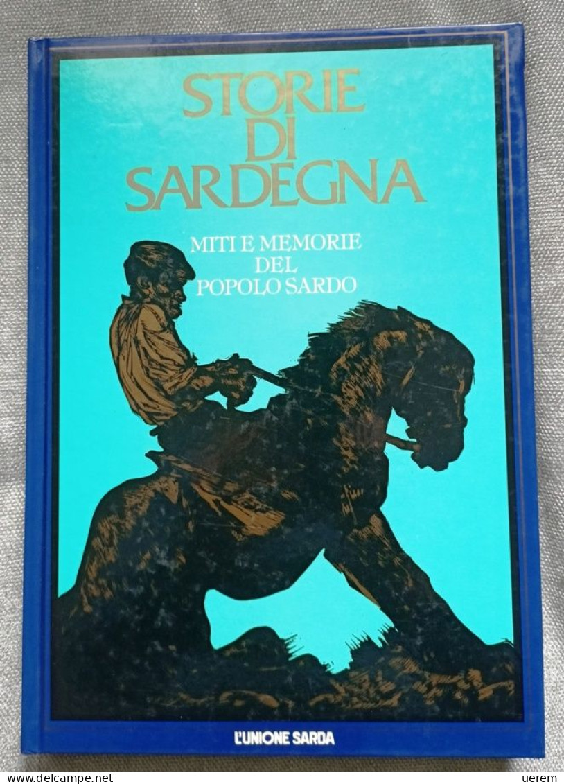 1987 Sardegna Storia E Miti AA.VV. Storie Di Sardegna. Miti E Memorie Del Popolo Sardo Cagliari, L'Unione Sarda - Libros Antiguos Y De Colección