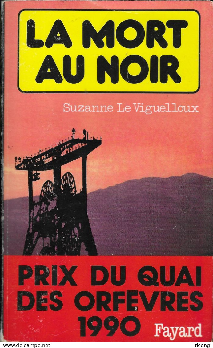 LA MORT AU NOIR DE SUZANNE LE VIGUELLOUX ( LE LIVRE SE PASSE A GARDANNE, BIVER, MEYREUIL ) 1ERE EDITION FAYARD 1989 - Fayard