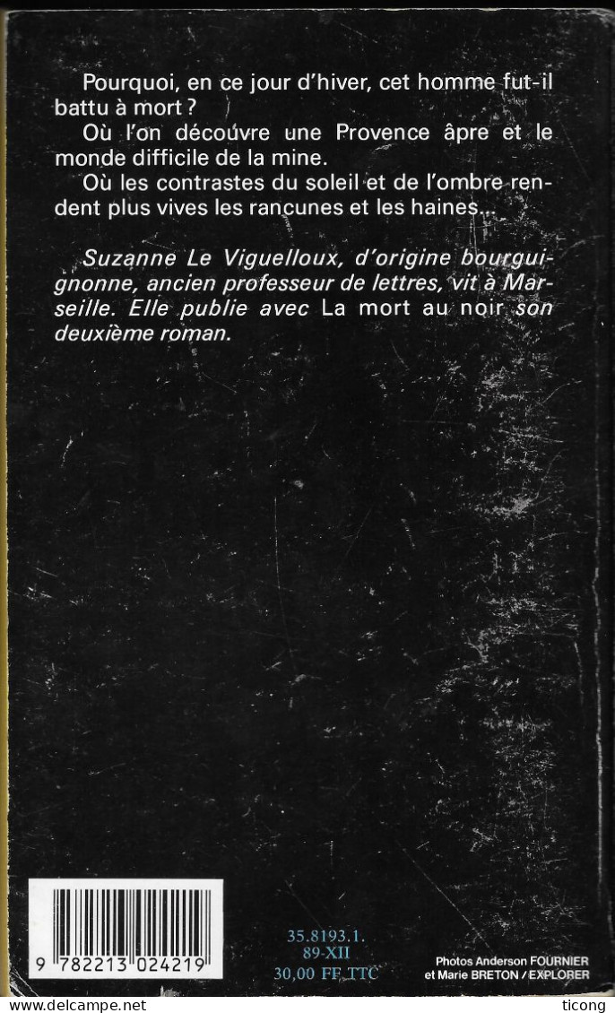 LA MORT AU NOIR DE SUZANNE LE VIGUELLOUX ( LE LIVRE SE PASSE A GARDANNE, BIVER, MEYREUIL ) 1ERE EDITION FAYARD 1989 - Fayard