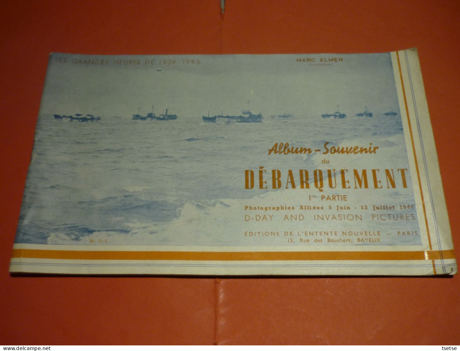 WW2 - D-Day-Album-souvenir Du Débarquement 1er Partie Par Marc Helmer ... Vers 1950 - Francese