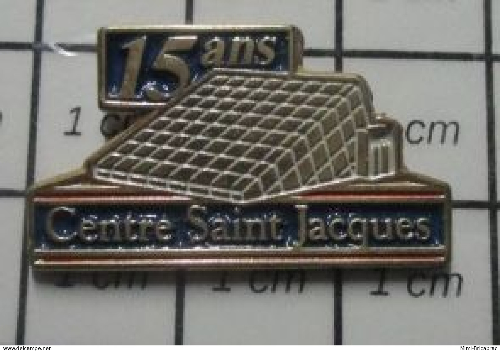 3017 Pin's Pins / Beau Et Rare : MARQUES / LE CENTRE COMMERCIAL ST JACQUES 15 ANS - Marcas Registradas