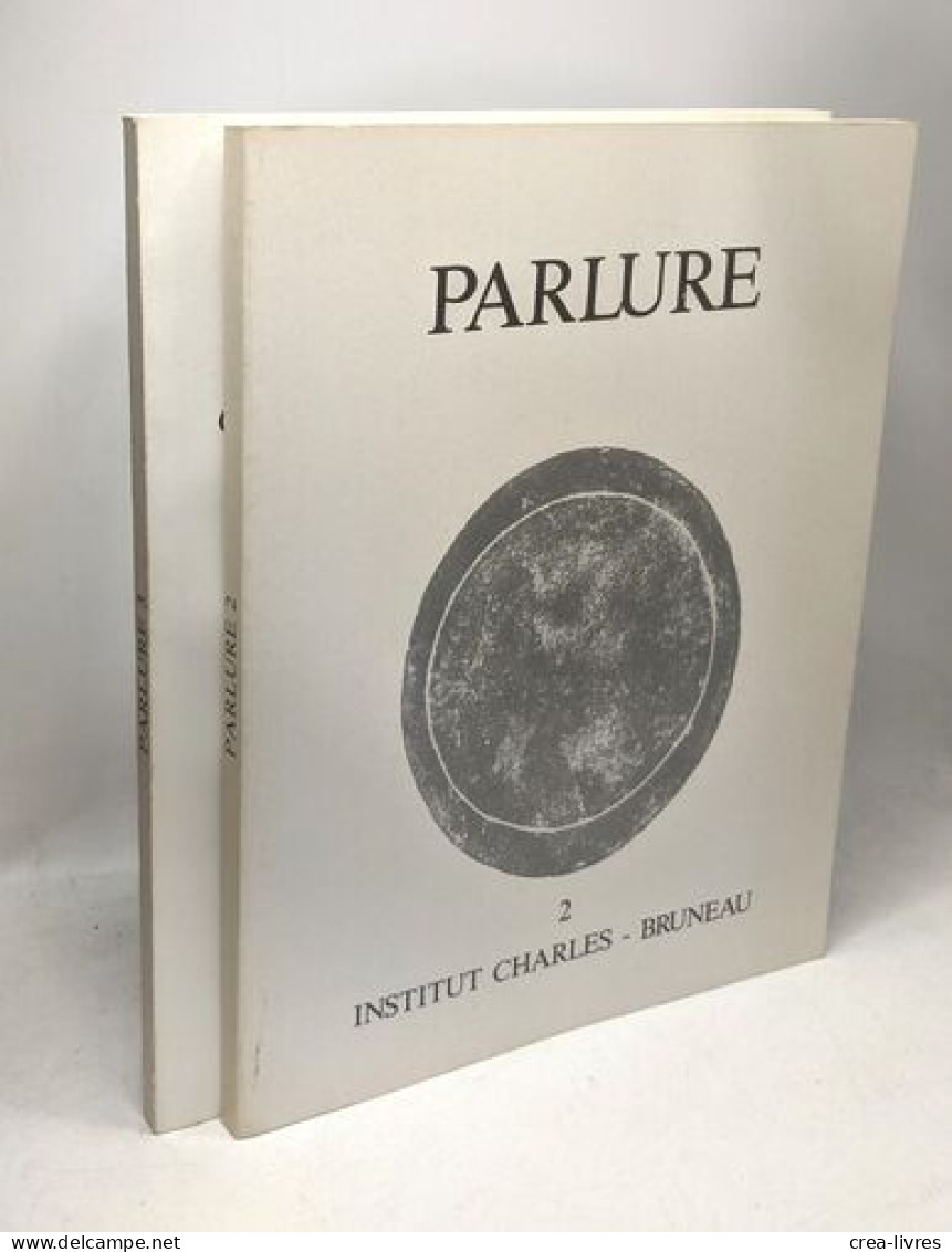 Parlure 2 (1986)+ Parlure 3 (1987) - Les Cahiers De L'institut Charles Bruneau - Sciences