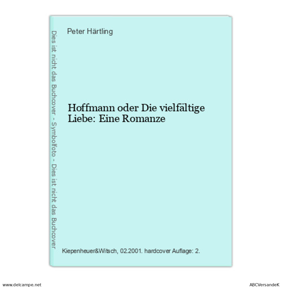 Hoffmann Oder Die Vielfältige Liebe: Eine Romanze - Autres & Non Classés