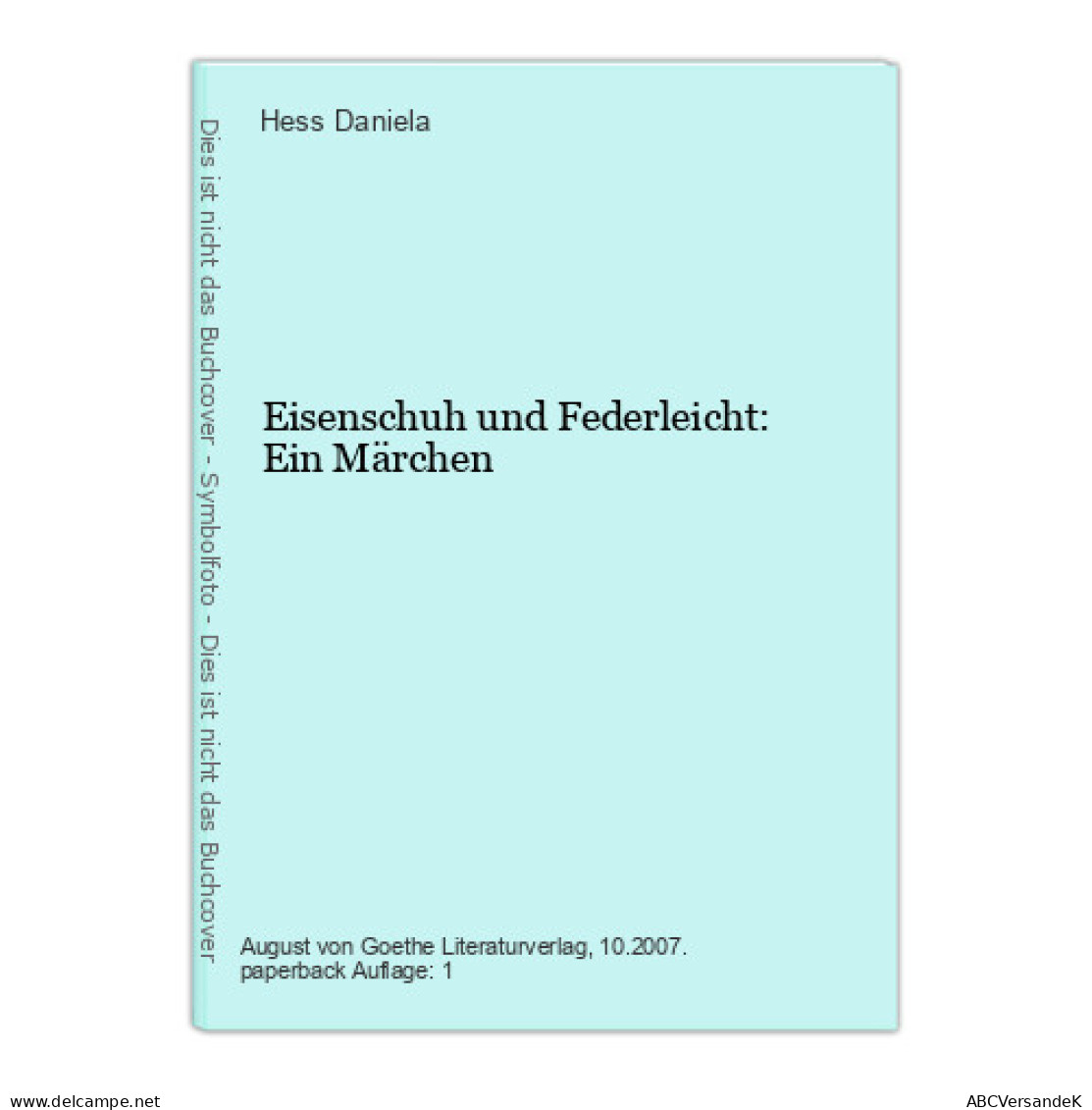 Eisenschuh Und Federleicht: Ein Märchen - Andere & Zonder Classificatie