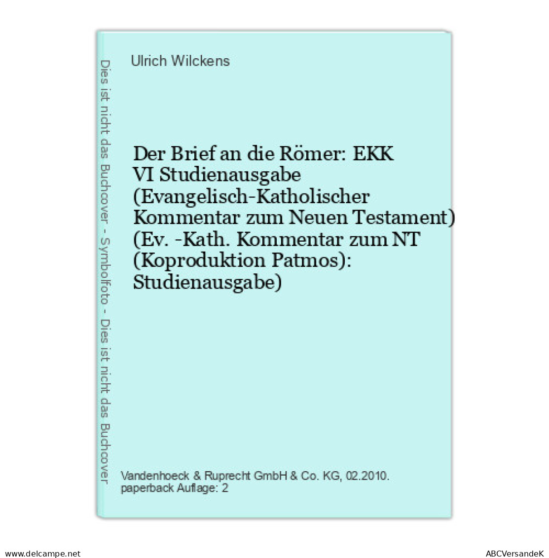 Der Brief An Die Römer: EKK VI Studienausgabe (Evangelisch-Katholischer Kommentar Zum Neuen Testament) (. Kom - Autres & Non Classés