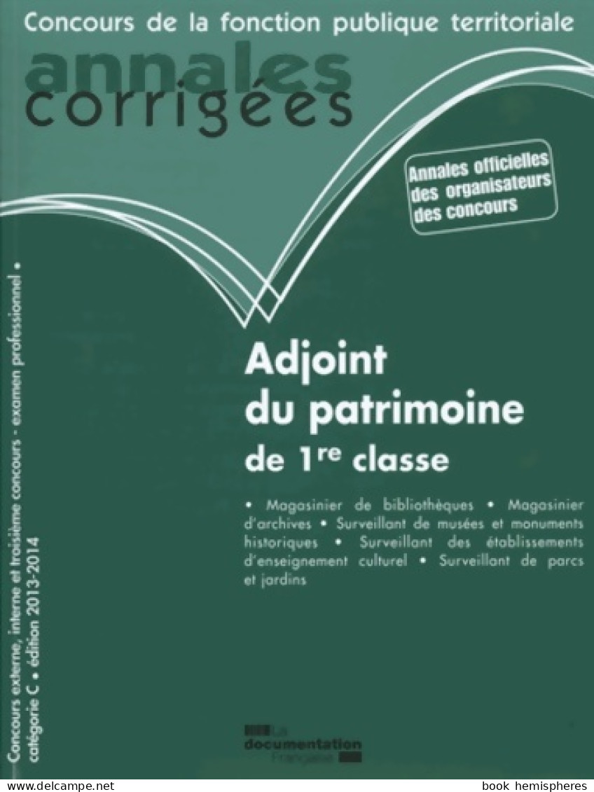 Adjoint Du Patrimoine De 1re Classe 2013-2014 - Concours Externe Concours Interne Examen - 18 Ans Et Plus