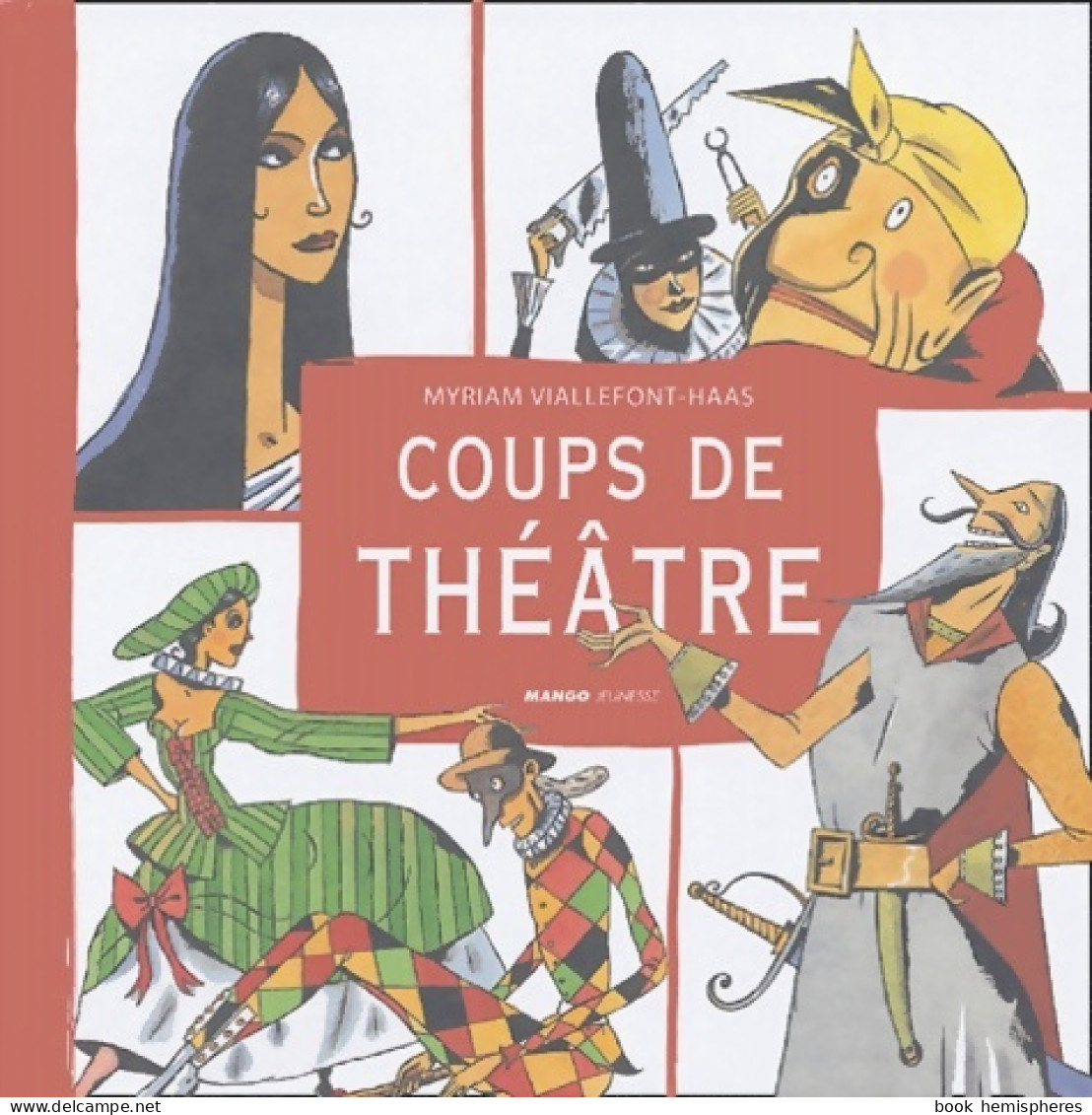 Coups De Théâtre (2004) De Myriam Viallefont-haas - Autres & Non Classés