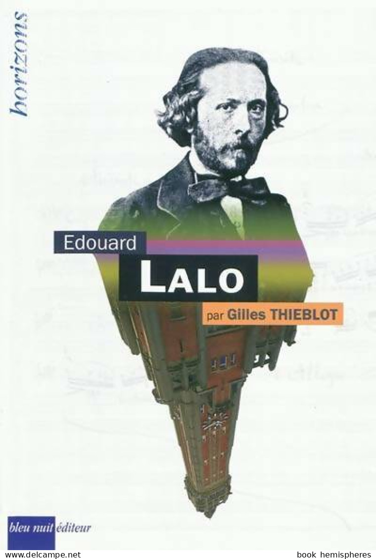 Edouard Lalo (2009) De Gilles Thieblot - Musica