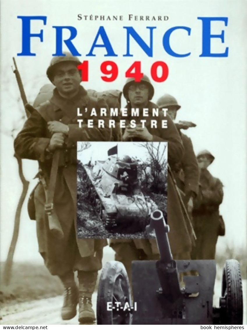 France 1940 : L'armement Terrestre (1998) De Stéphane Ferrard - War 1939-45