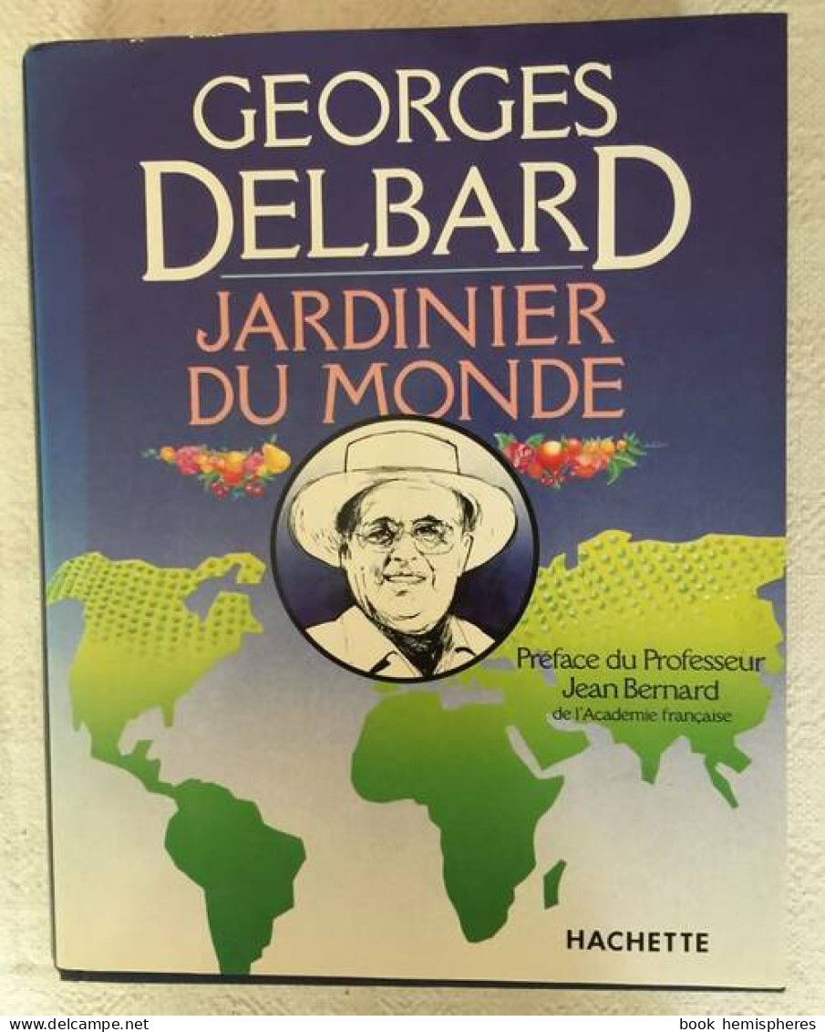 Jardinier Du Monde (1986) De Georges Delbard - Jardinage