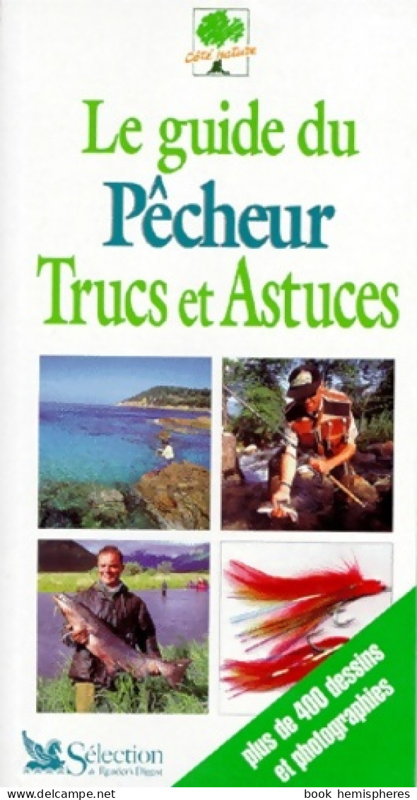 Le Guide Du Pêcheur : Trucs Et Astuces (1999) De Collectif - Chasse/Pêche