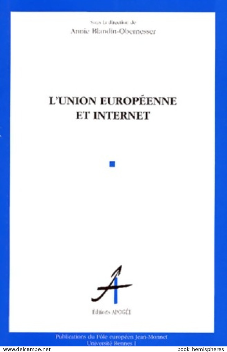 L'union Europeenne Et Internet (2001) De Annie Blandin-obernesser - Droit