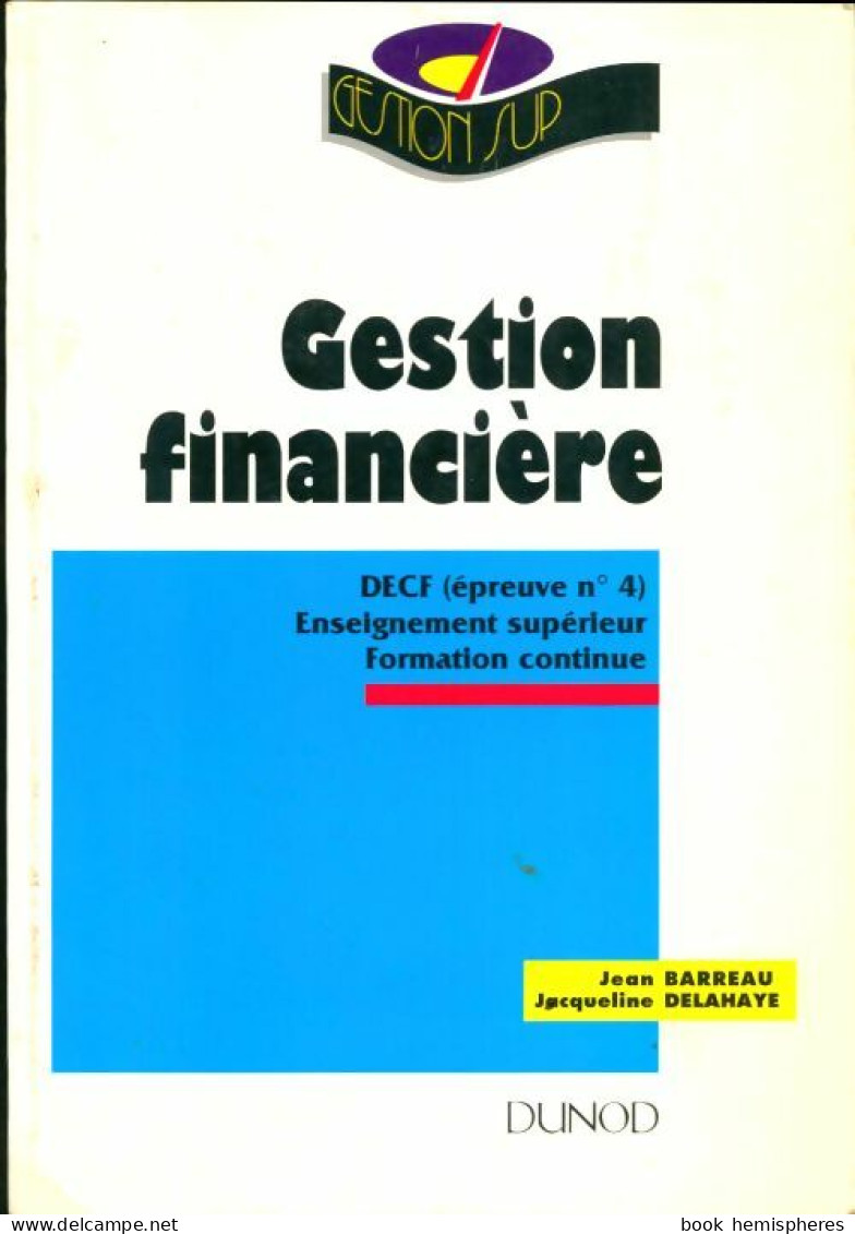 DECF épreuve N°4 Gestion Financière (1993) De Jacqueline Delahaye - Contabilidad/Gestión