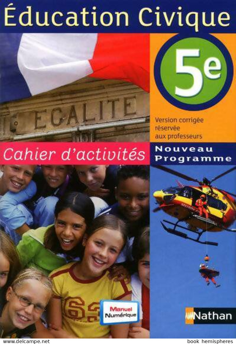 Education Civique 5e : Cahier D'activités Version Corrigée Réservée Aux Professeurs (2010) De Anne-Marie Ha - 6-12 Ans