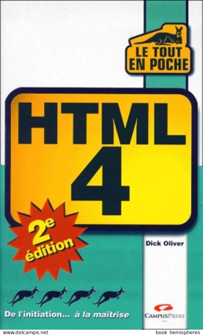 HTML 4 - Seconde Edition (1999) De Dick Olivier - Informatique