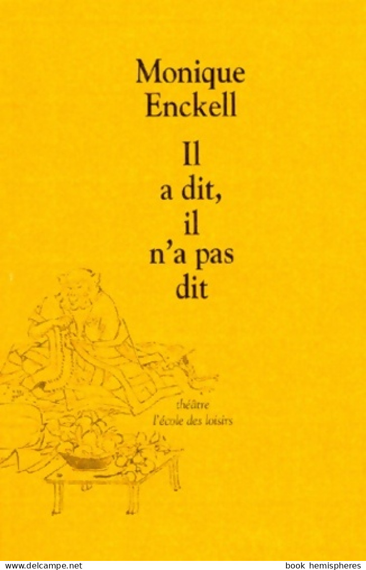 Il A Dit Il N A Pas Dit (1998) De Monique Enckell - Autres & Non Classés