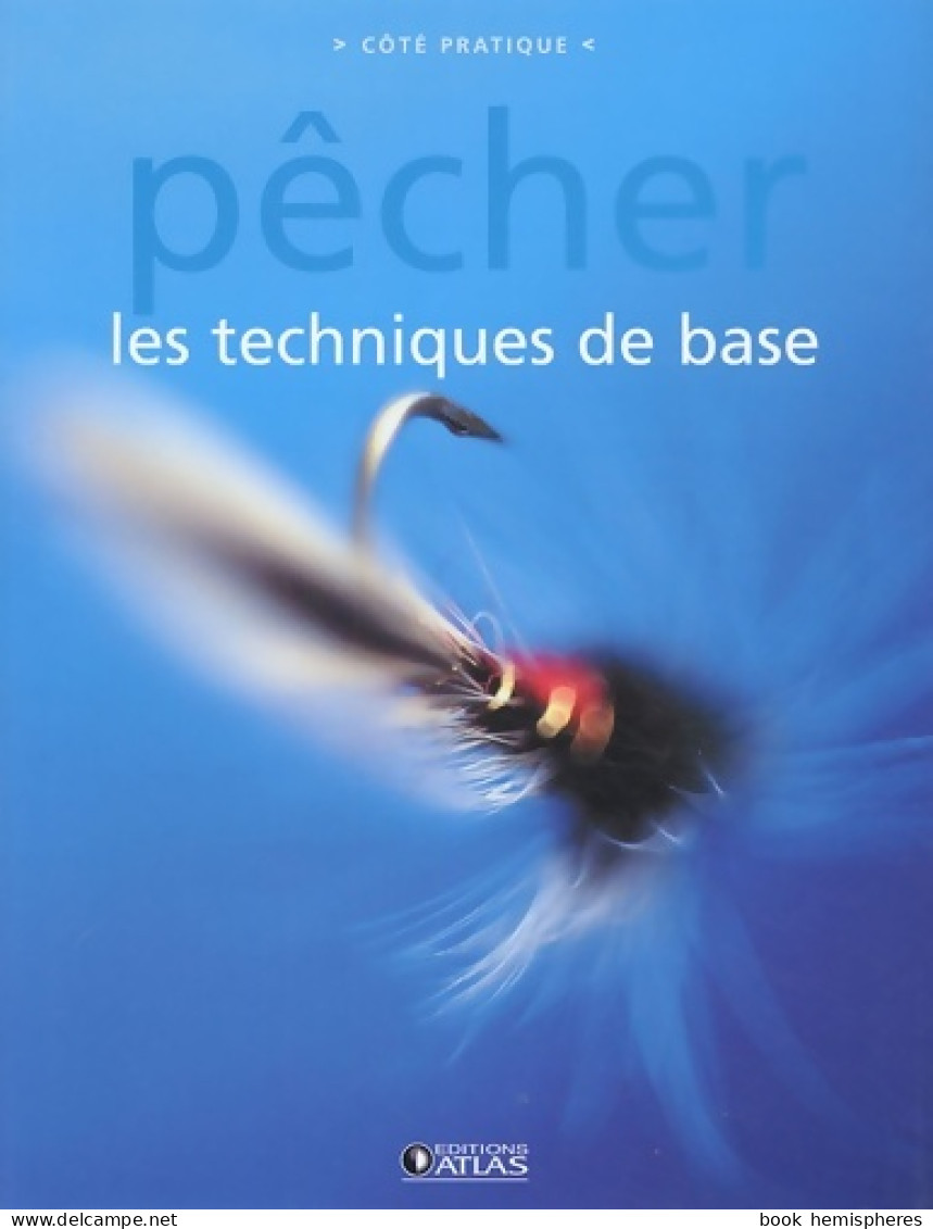 Pêcher : Les Techniques De Base (2005) De Atlas - Fischen + Jagen