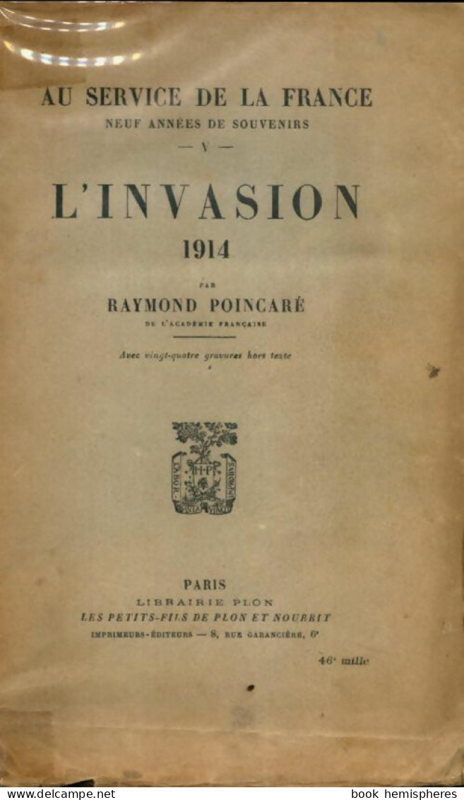 Au Service De La France Tome V : L'invasion 1914 (1928) De Raymond Poincaré - Oorlog 1914-18