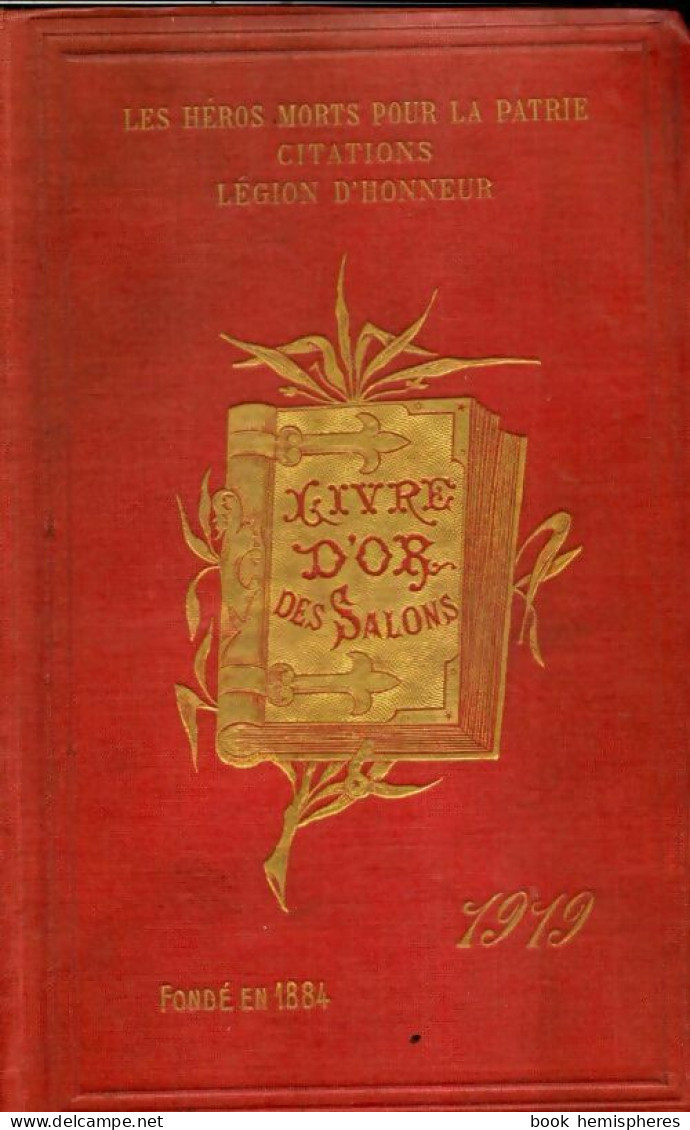 Le Livre D'or Des Salons Fondé En 1884 (1919) De Collectif - Oorlog 1914-18