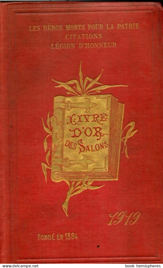 Le Livre D'or Des Salons Fondé En 1884 (1919) De Collectif - Guerre 1914-18