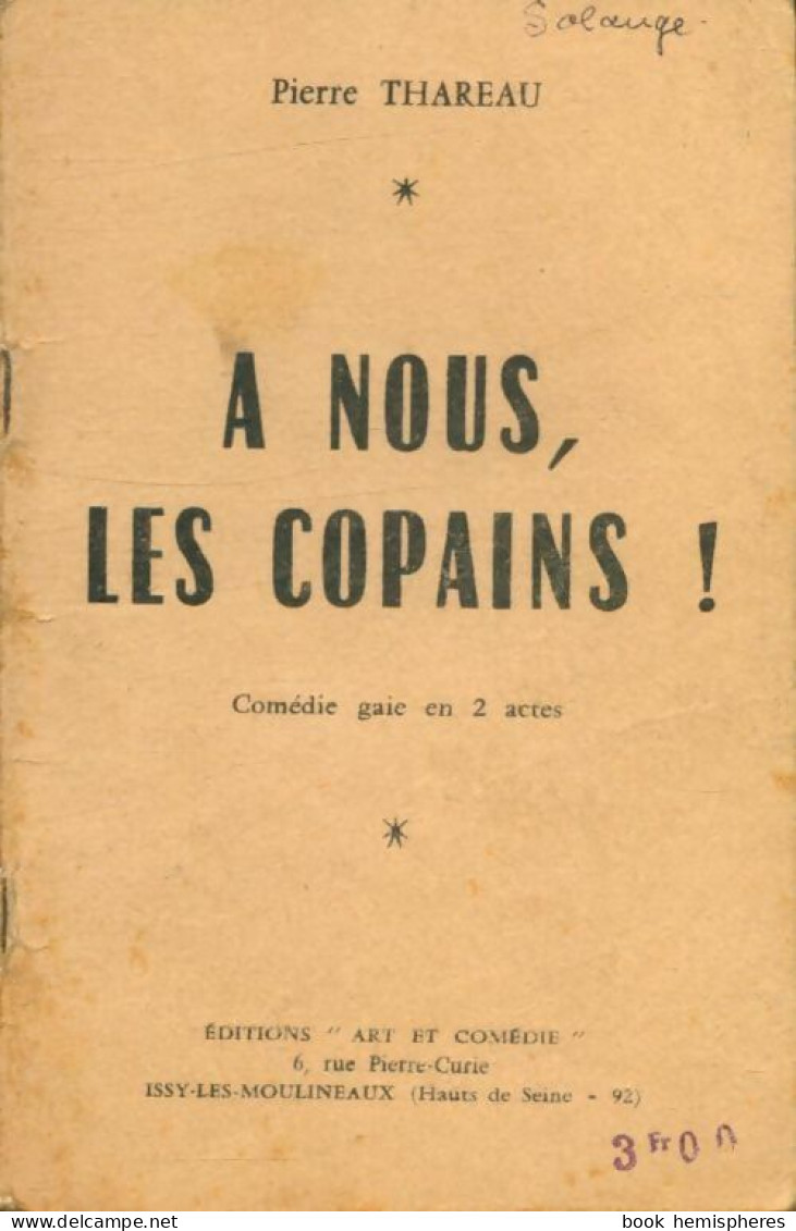 A Nous, Les Copains ! (1966) De Pierre Thareau - Autres & Non Classés