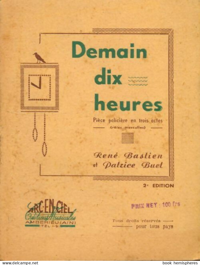 Demain Dix Heures (1949) De Patrice Bastien - Autres & Non Classés