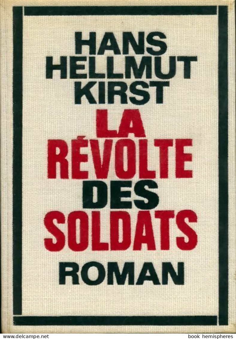 La Révolte Des Soldats. Le Roman Du 20 Juillet 1944 (1965) De Hans Hellmut Kirst - War 1939-45