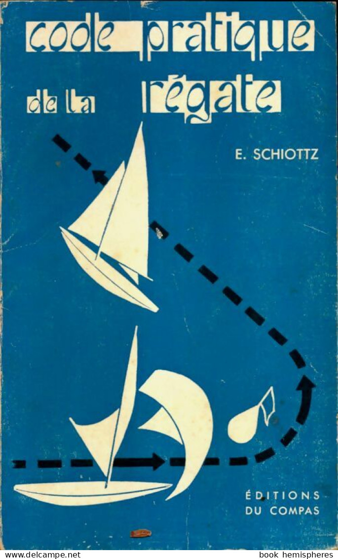 Code Pratique De La Régate. Règles De Course De 1959 Et 1961 (1964) De Eyvin Schiöttz - Boats