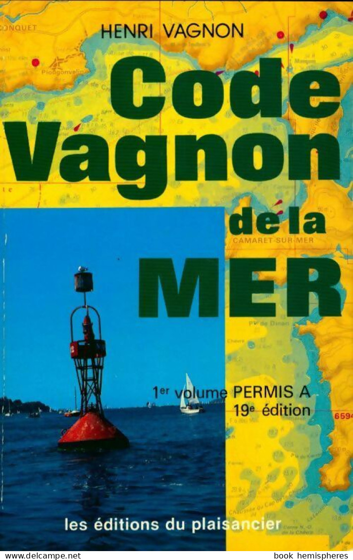 Code Vagnon De La Mer Tome I : Permis A (1986) De Henri Vagnon - Boats