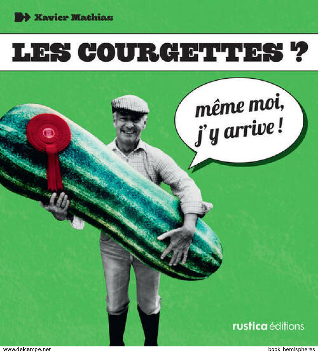 Les Courgettes, Même Moi, J'y Arrive (2013) De Xavier Mathias - Garten