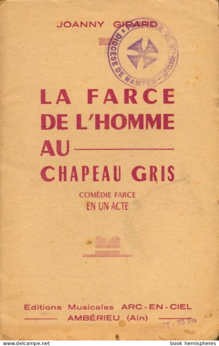 La Farce De L'homme Au Chapeau Gris (0) De Joanny Girard - Autres & Non Classés
