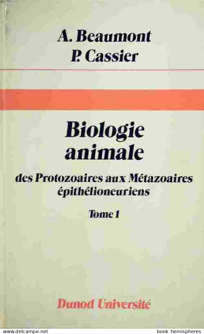 Biologie Animale Tome I (1981) De André Beaumont - 18 Ans Et Plus