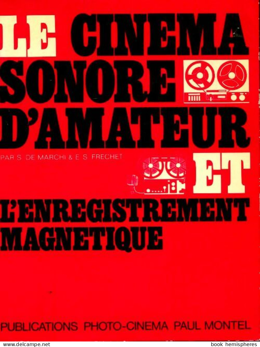Le Cinéma Sonore D'amateur Et L'enregistrement Magnétique (1978) De Serge Fréchet - Cinéma / TV