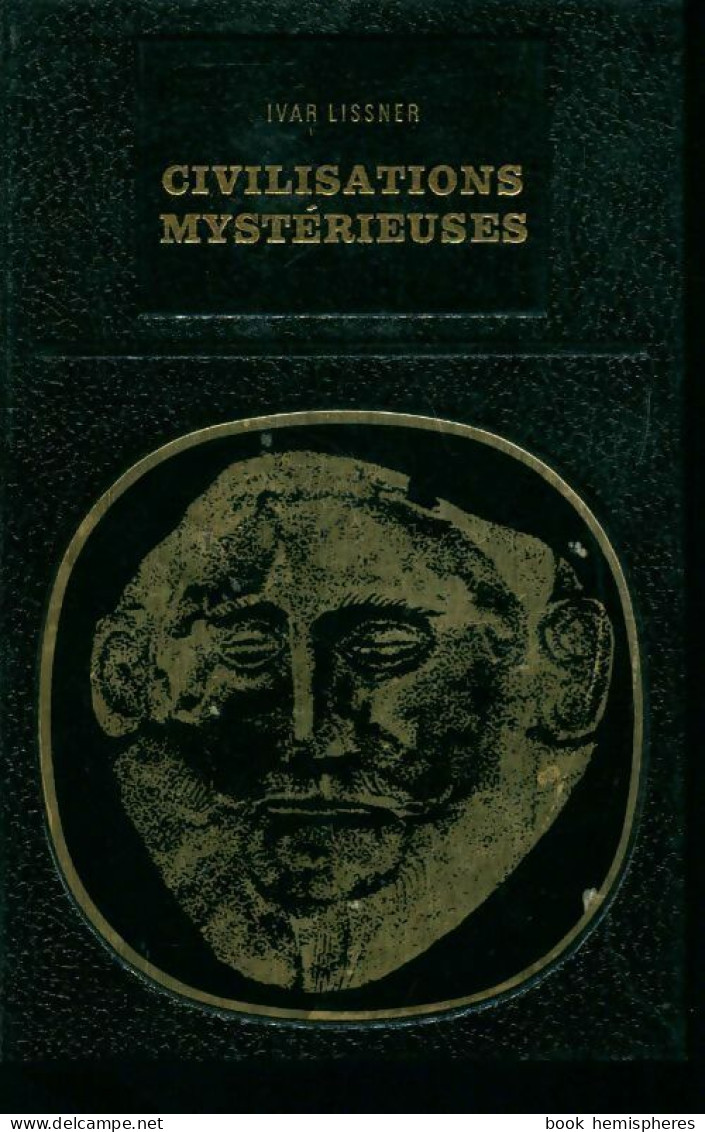 Civilisations Mystérieuses (1970) De Ivar Lissner - Esotérisme