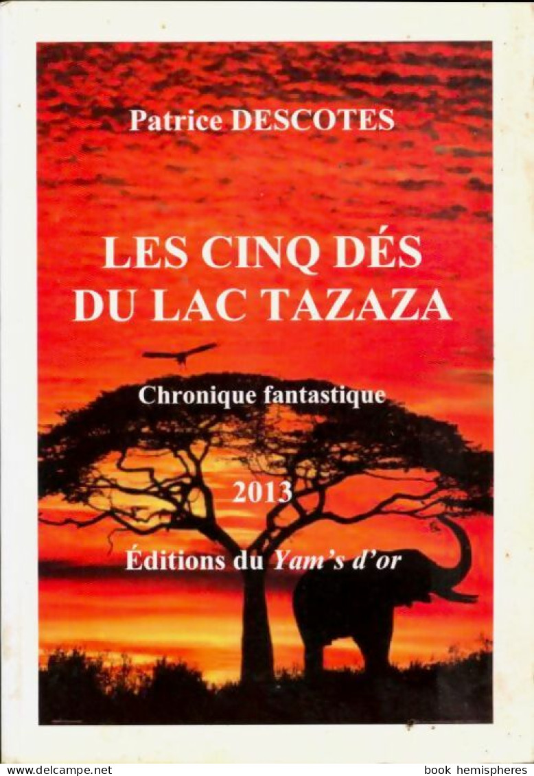 Les Cind Dés Du Lac Tazaza (2013) De Patrice Descotes - Esotérisme