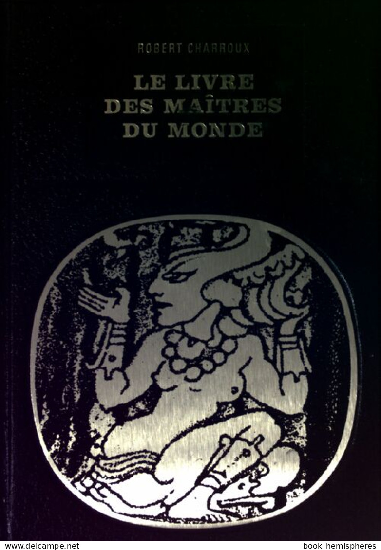 Le Livre Des Maîtres Du Monde (1975) De Robert Charroux - Esotérisme