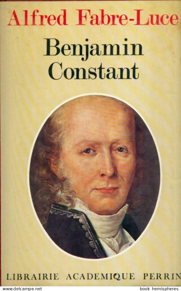 Benjamin Constant (1978) De Alfred Fabre-Luce - Biographien