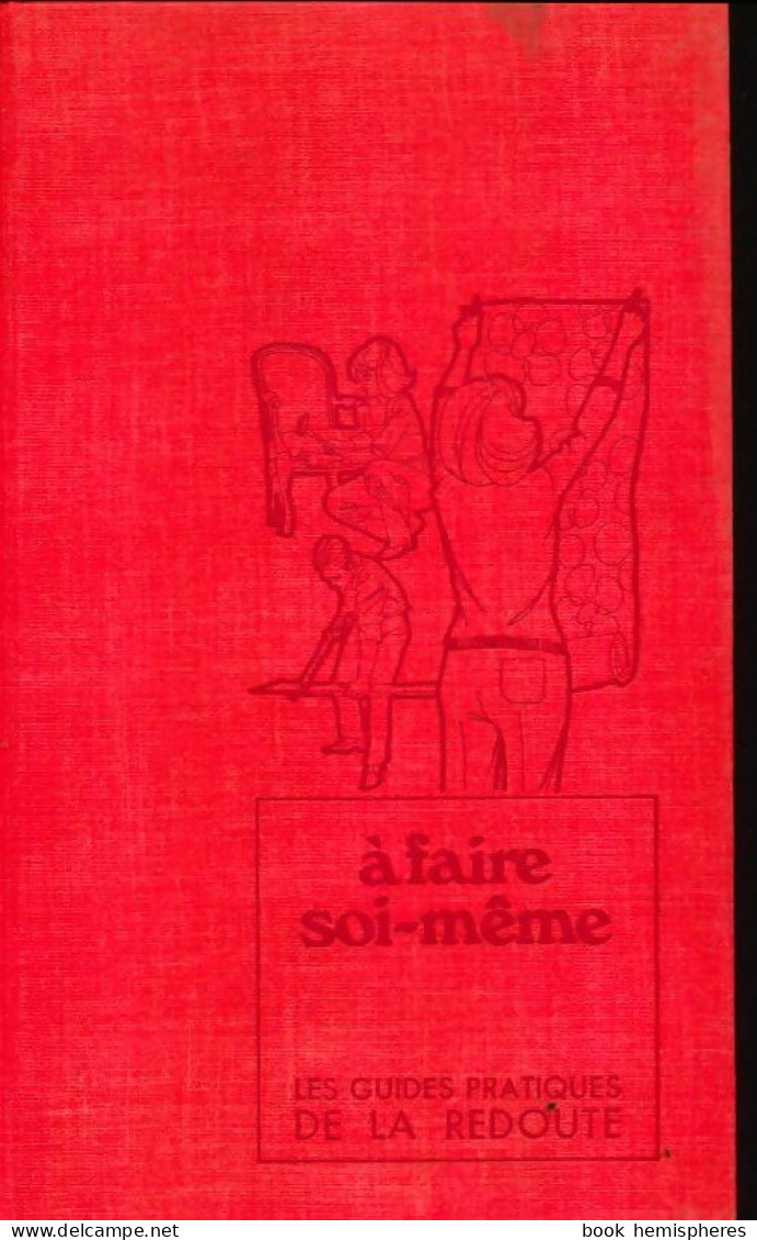 A Faire Soi-même (1972) De Collectif - Bricolage / Tecnica