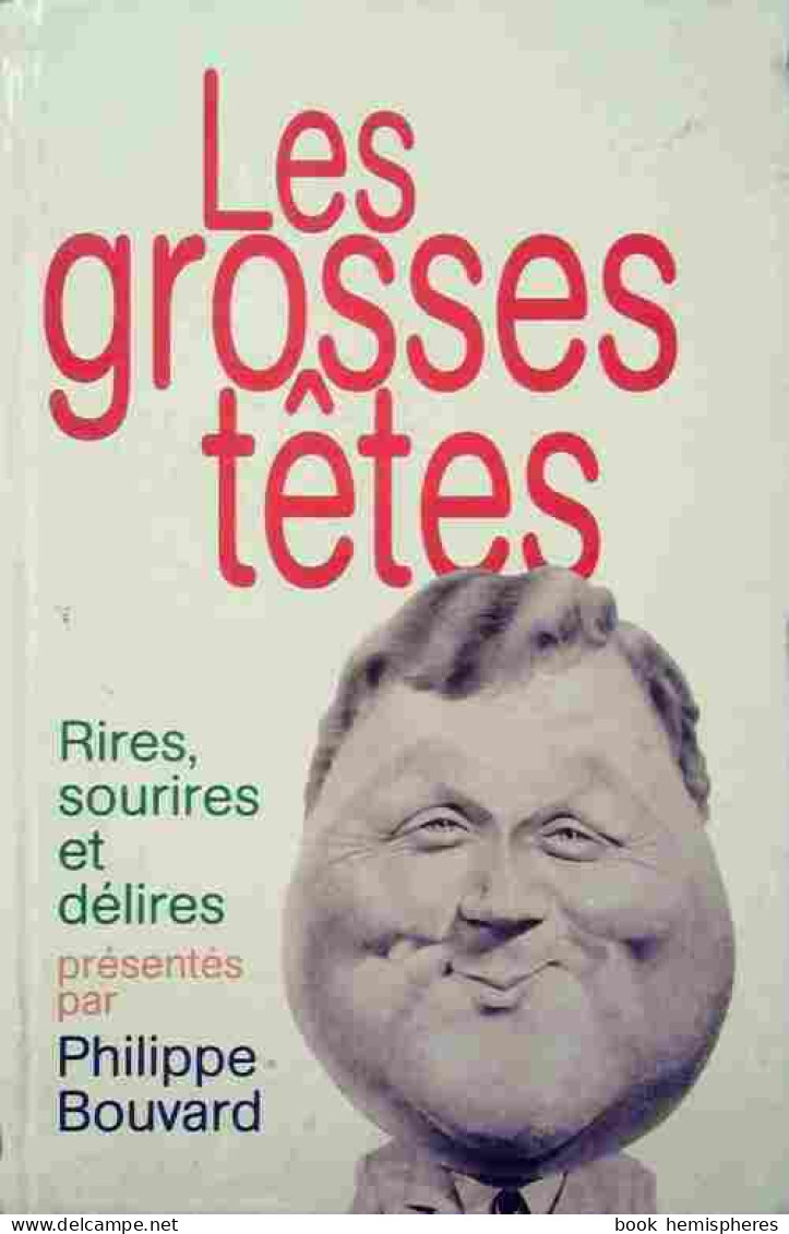 Les Grosses Têtes. Rires, Sourires Et Délires (1997) De Philippe Bouvard - Humor