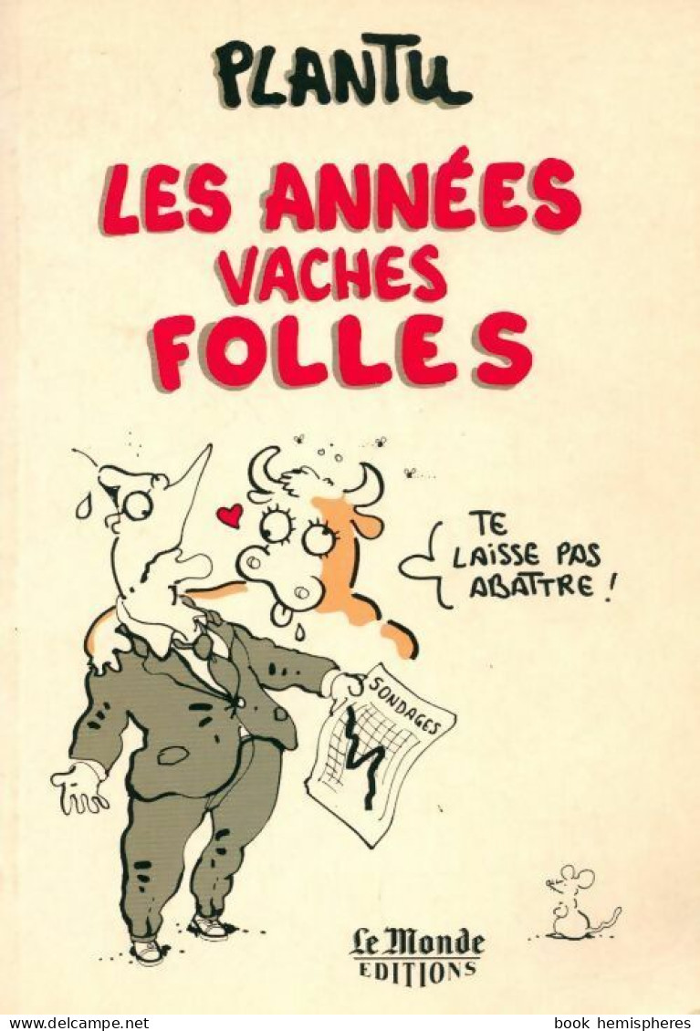 Les Années Vaches Folles (1996) De Plantu - Humour