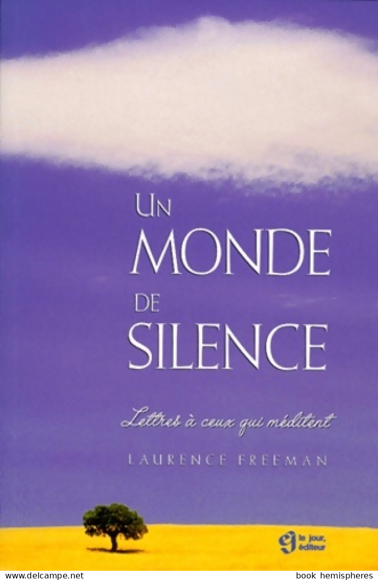 Un Monde De Silence : Lettres à Ceux Qui Méditent (1998) De Laurence Freeman - Esotérisme