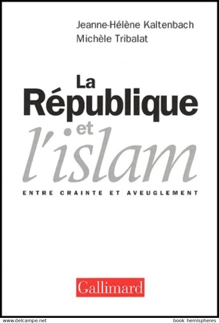 La République Et L'islam : Entre Crainte Et Aveuglement (2002) De Michèle Tribalat - Droit