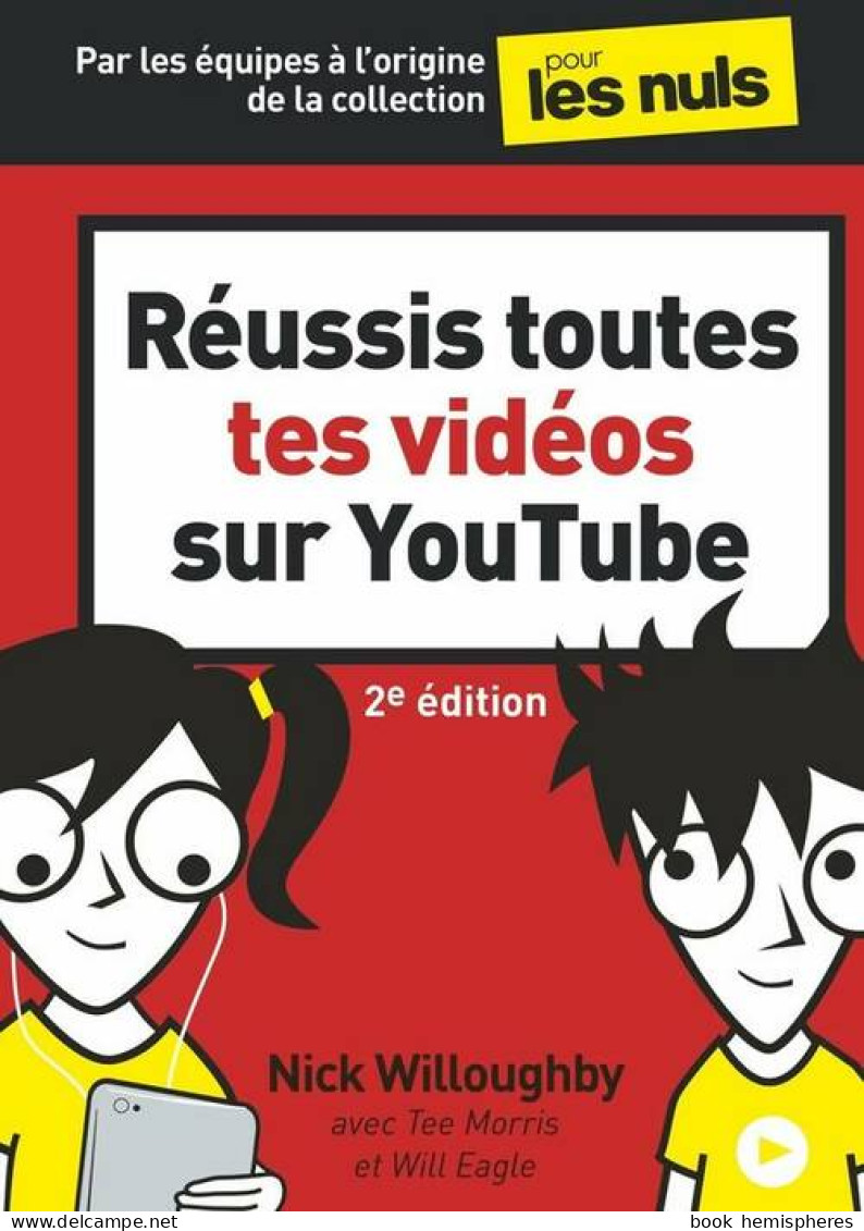 Réussis Toutes Tes Vidéos Sur Youtube (2021) De Nick Willoughby - Informatique