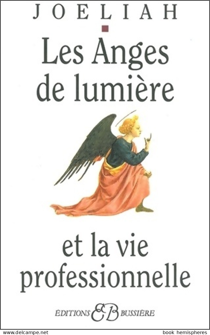 Les Anges De Lumière Et La Vie Professionnelle (1995) De Joeliah - Esoterismo