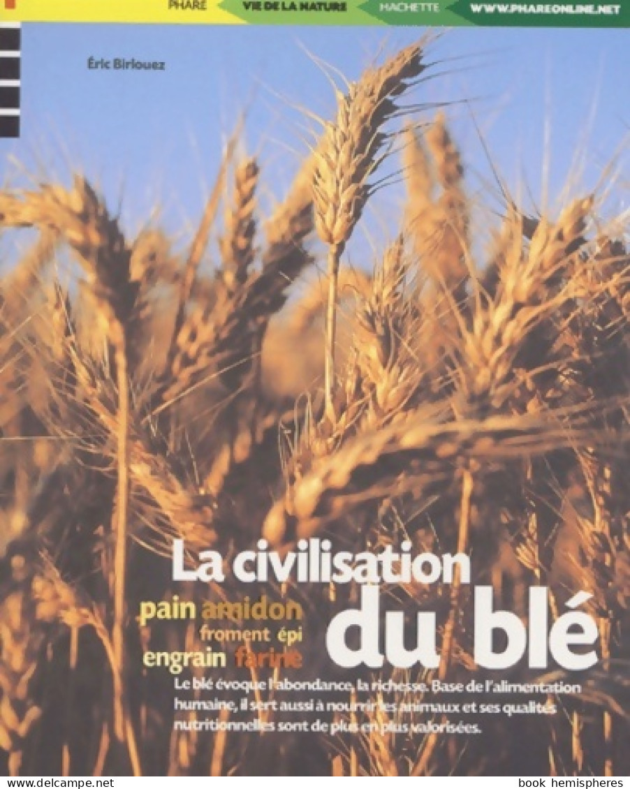 La Civilisation Du Blé (2002) De Eric Birlouez - Diccionarios