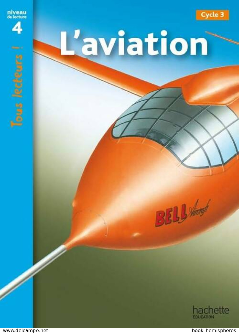 L'aviation : Niveau De Lecture 4 Cycle 2 Et 3 (2010) De Robert Coupe - 6-12 Years Old