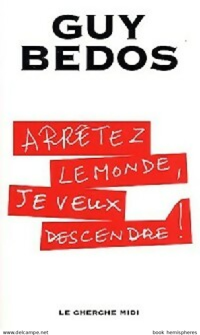 Arrêtez Le Monde, Je Veux Descendre ! (2003) De Guy Bedos - Humour