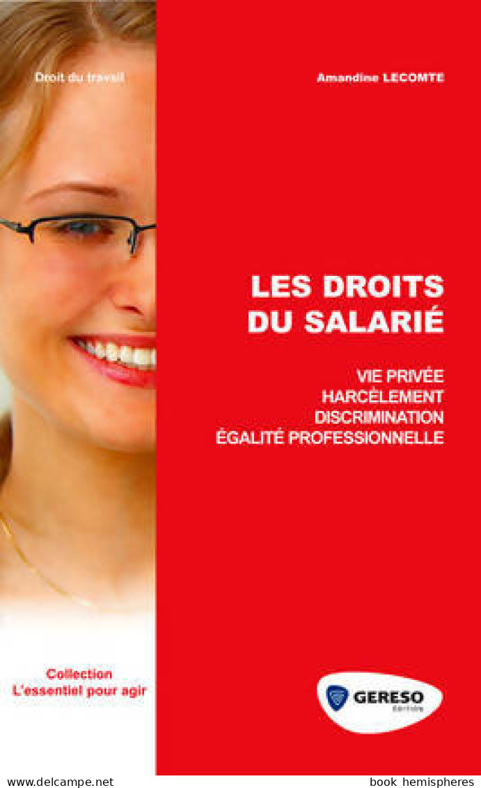 Les Droits Du Salarié. Vie Privée Harcèlement Discrimination égalité Professionnelle (2013) De Amandine Lecom - Droit