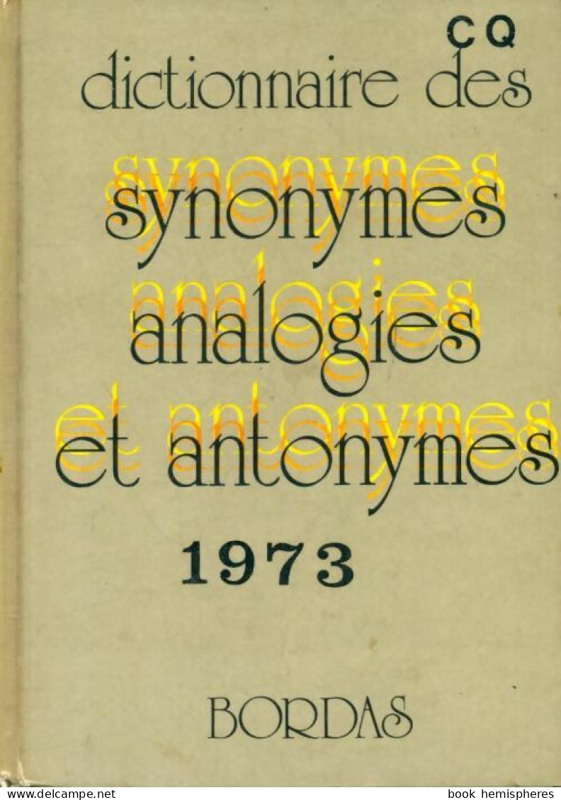 Dictionnaire Des Synonymes, Analogies Et Antonymes 1973 (1973) De Collectif - Dictionaries